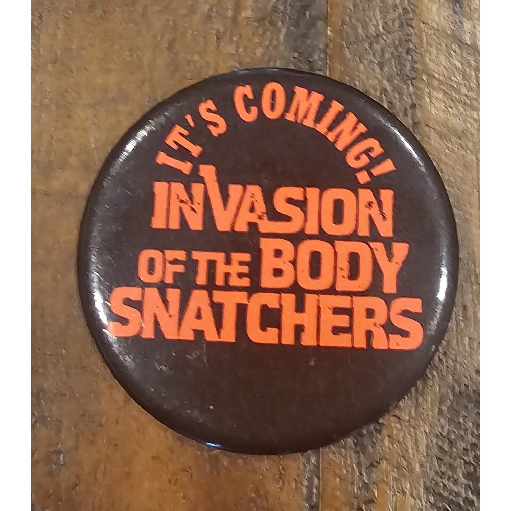 Invasion of the Body Snatchers "It's Coming!" Movie Pinback Button